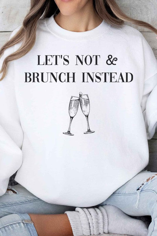 LET'S NOT AND BRUNCH {sweatshirt}