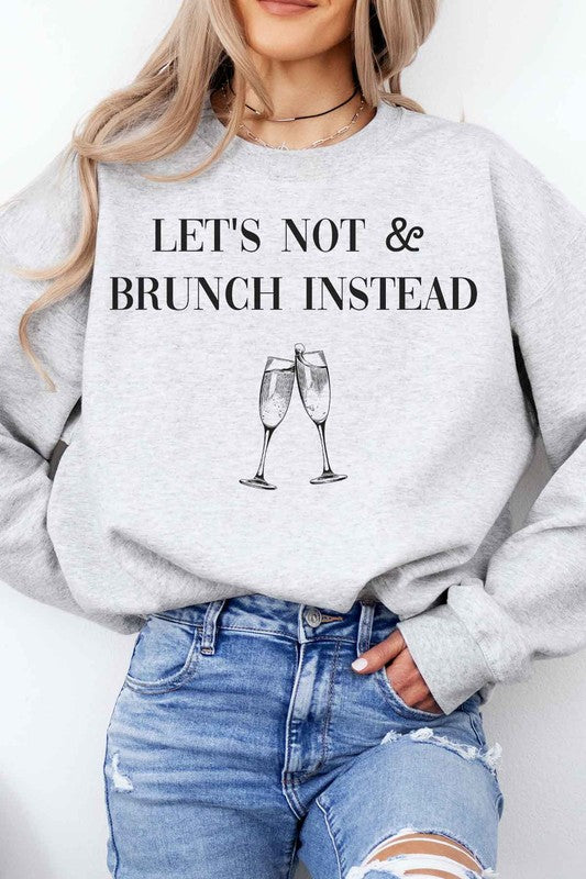 LET'S NOT AND BRUNCH {sweatshirt}
