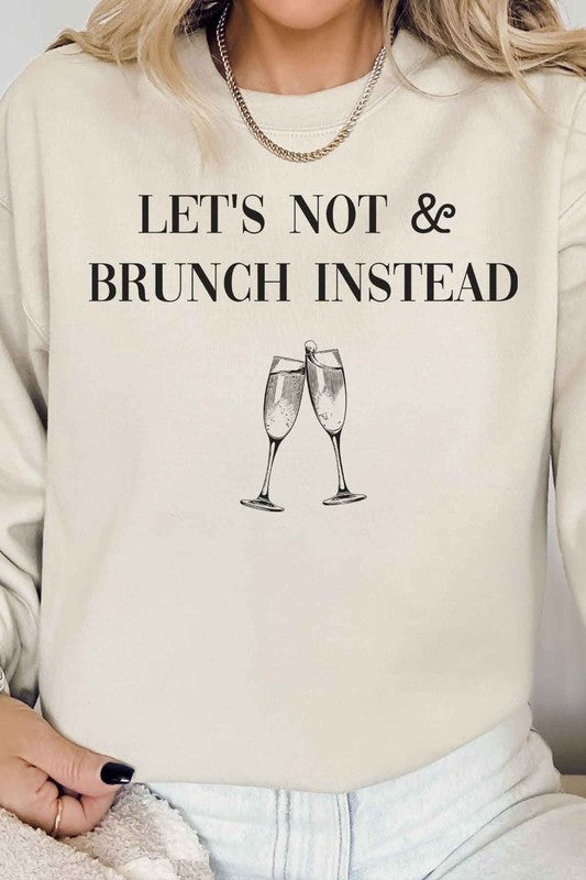 LET'S NOT AND BRUNCH {sweatshirt}