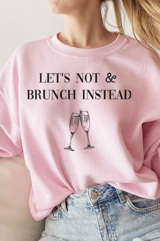 LET'S NOT AND BRUNCH {sweatshirt}